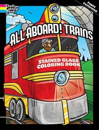 [object Object] «All Aboard! Trains Dover Stained Glass Coloring Book», автор Питер Донахью - фото №1