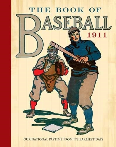 Бумажная книга «The Book of Baseball, 1911: Our National Pastime from its Earliest Days», авторов Пол Диксон, Уильям Паттен - фото №1