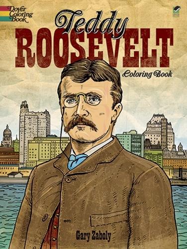 [object Object] «Teddy Roosevelt Coloring Book», автор Гари Заболи - фото №1