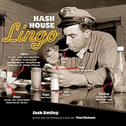 Paper book «Hash House Lingo: The Slang of Soda Jerks, Short-Order Cooks, Bartenders, Waitresses, Carhops and Other Denizens of Yesterday's Roadside», author Jack Smiley - фото №1