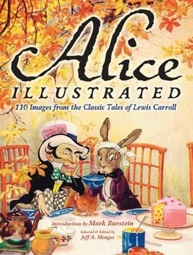 Бумажная книга «Alice Illustrated: 110 Images from the Classic Tales of Lewis Carroll», автор Джефф А. Менгес - фото №1