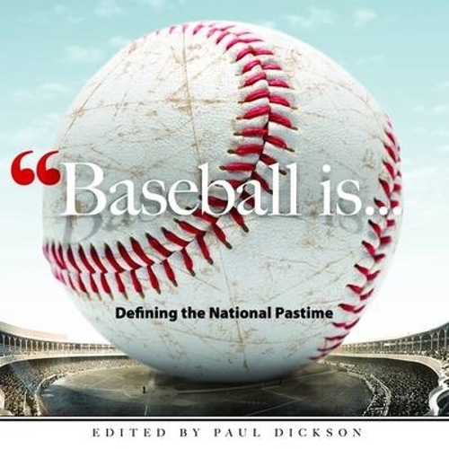 Паперова книга «Baseball is...: Defining the National Pastime», автор Поль Діксон - фото №1