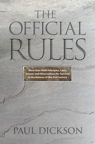Бумажная книга «The Official Rules: 5,427 Laws, Principles, and Axioms to Help You Cope with Crises, Deadlines, Bad Luck, Rude Behavior, Red Tape, and Attacks by Inanimate Objects.», автор Пол Диксон - фото №1