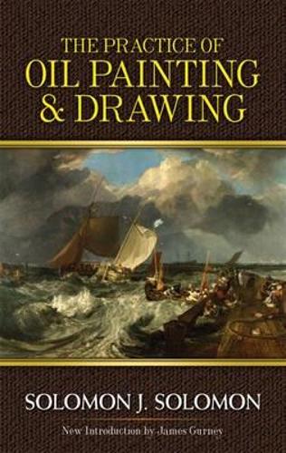 Бумажная книга «Practice of Oil Painting and Drawing», автор Джеймс Гурни - фото №1