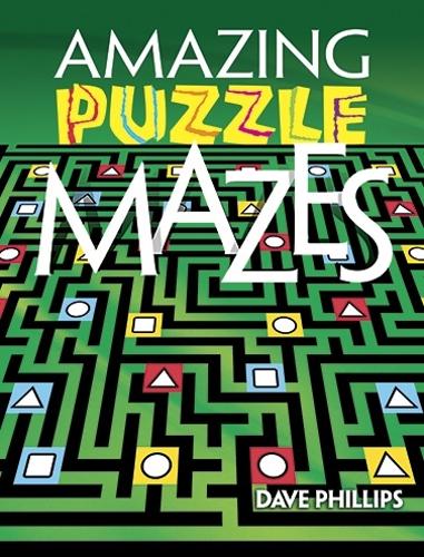 [object Object] «Amazing Puzzle Mazes», автор Дэйв Филлипс - фото №1