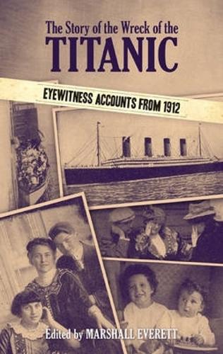 Бумажная книга «The Story of the Wreck of the Titanic: Eyewitness Accounts from 1912», автор Маршалл Эверетт - фото №1