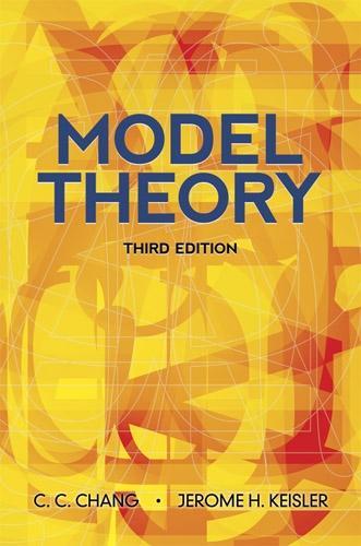 Бумажная книга «Model Theory: Third Edition», авторов К К Чанг, Чен Чунг Чанг - фото №1