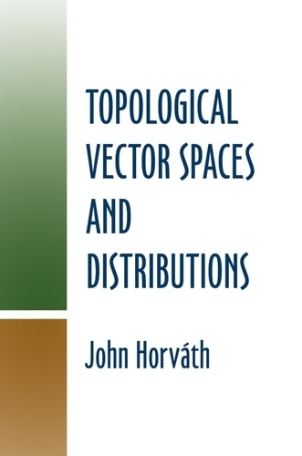 Бумажная книга «Topological Vector Spaces and Distributions», автор Джон Хорварт - фото №1