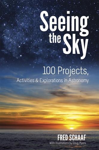 Бумажная книга «Seeing the Sky: 100 Projects, Activities & Explorations in Astronomy», автор Фред Шааф - фото №1