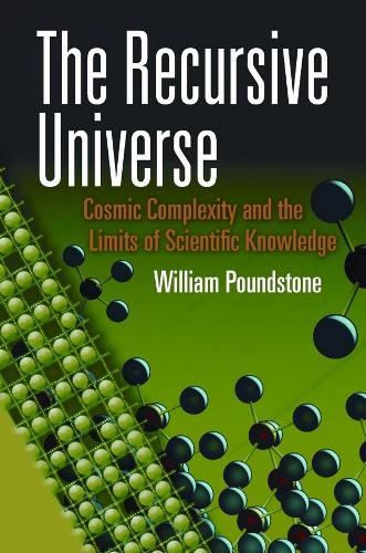 Бумажная книга «The Recursive Universe: Cosmic Complexity and the Limits of Scientific Knowledge», автор Уильям Паундстоун - фото №1