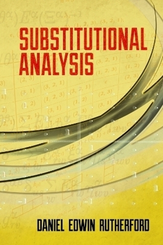 Бумажная книга «Substitutional Analysis», автор Дэниел Рутерфорд - фото №1