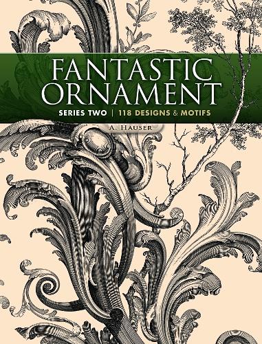 Бумажная книга «Fantastic Ornament, Series Two: 118 Designs and Motifs», автор А. Хаузер - фото №1