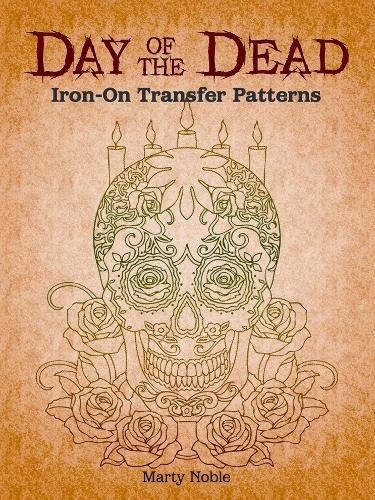 [object Object] «Day of the Dead Iron-on Transfer Patterns», автор Марті Нобл - фото №1