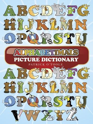 Бумажная книга «Alphabetimals Picture Dictionary», авторов Coloring Books, Патрик О'Тул - фото №1