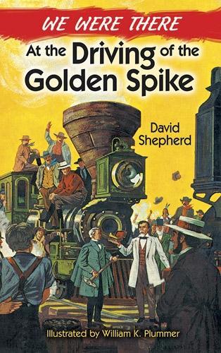 Бумажная книга «We Were There at the Driving of the Golden Spike», автор Э.Ф. Уорд - фото №1