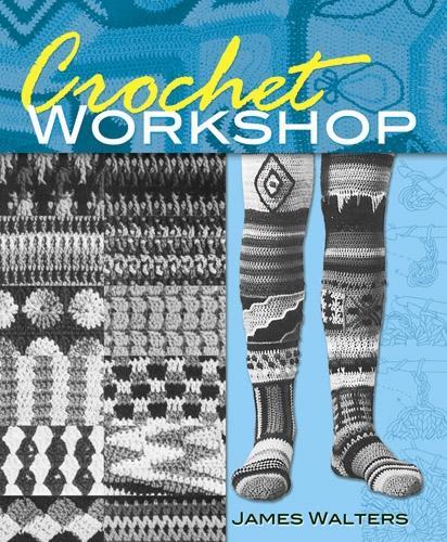 Бумажная книга «Crochet Workshop», авторов Джеймс Уолтерс, Сильвия Кош - фото №1