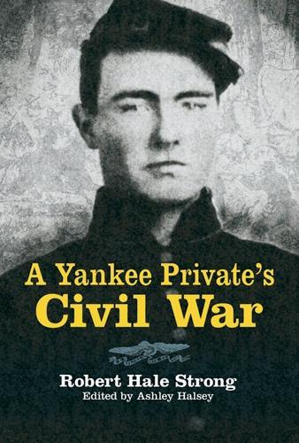 Бумажная книга «A Yankee Private's Civil War», автор Роберт Стронг - фото №1