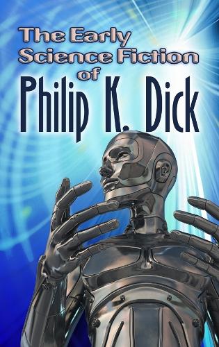 Бумажная книга «The Early Science Fiction of Philip K. Dick», автор Филип К. Дик - фото №1