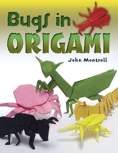 Паперова книга «Bugs in Origami», автор Джон Монтролл - фото №1