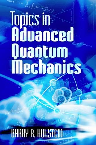 [object Object] «Topics in Advanced Quantum Mechanics», автор Барри Холстейн - фото №1