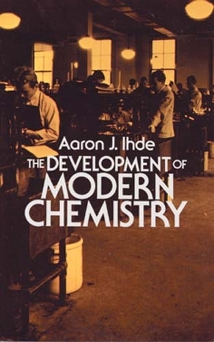Бумажная книга «The Development of Modern Chemistry», автор Аарон Дж. Иде - фото №1