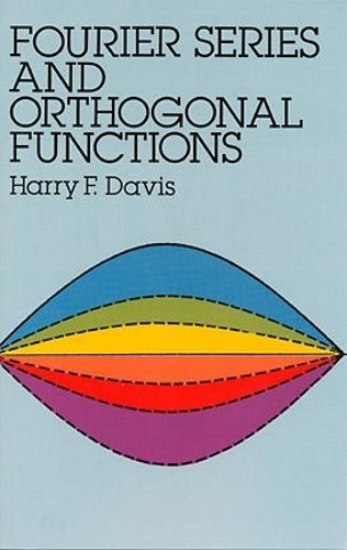 Бумажная книга «Fourier Series and Orthogonal Functions», авторов Гарри Ф. Дэвис, Джон Роуленд - фото №1