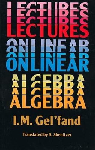 Паперова книга «Lectures on Linear Algebra», автор І.М. Гельфанд - фото №1