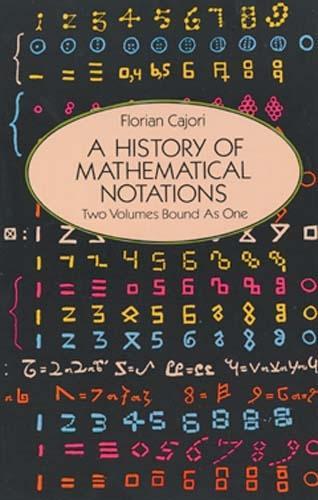 Бумажная книга «A History of Mathematical Notations», автор Флориан Каджори - фото №1