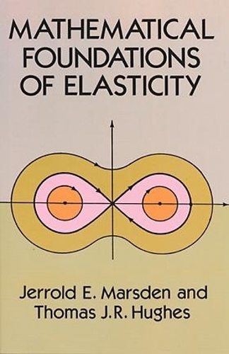 Бумажная книга «Mathematical Foundations of Elasticity», авторов Джеррольд Э. Марсден, Л Роберт - фото №1