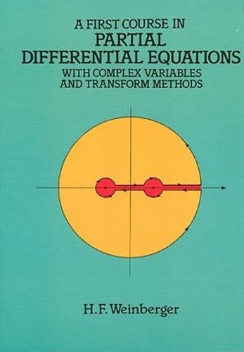 Бумажная книга «A First Course in Partial Differential Equations with Complex Variables and Transform Methods», авторов Кристофер Санторо, Ганс Ф. Вайнбергер - фото №1