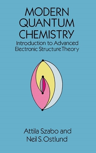 Паперова книга «Modern Quantum Chemistry: Introduction to Advanced Electronic Structure Theory», автор Аттіла Сабо - фото №1