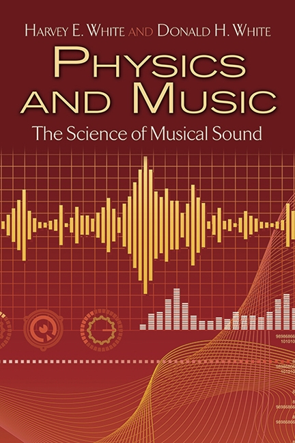 Бумажная книга «Physics and Music: The Science of Musical Sound», автор Харви Уайт - фото №1