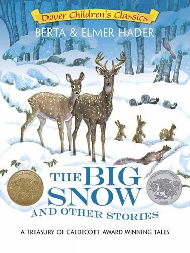 Паперова книга «The Big Snow and Other Stories: A Treasury of Caldecott Award Winning Tales», автор Берта Хейдер - фото №1