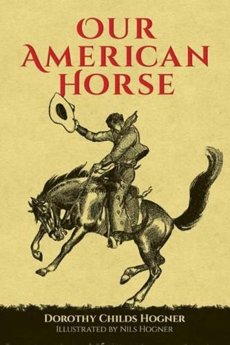 Бумажная книга «Our American Horse», автор Дороти Хогнер - фото №1