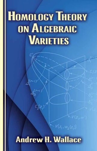 Паперова книга «Homology Theory on Algebraic Varieties», автор Ендрю Воллес - фото №1