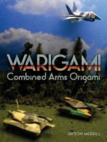 Паперова книга «Warigami: Combined Arms Origami», авторів Бен Ландо, Джейсон Меррілл - фото №1