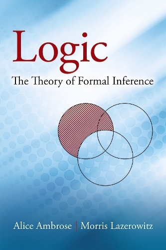 Бумажная книга «Logic: the Theory of Formal Inference», автор Элис Амброуз - фото №1