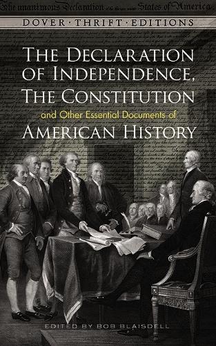 [object Object] «Declaration of Independence, the Constitution and Other Essential Documents of American History», автор Боб Блейсделл - фото №1