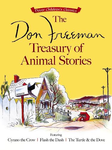 Бумажная книга «The Don Freeman Treasury of Animal Stories: Featuring Cyrano the Crow, Flash the Dash and the Turtle and the Dove», автор Дон Фримен - фото №1