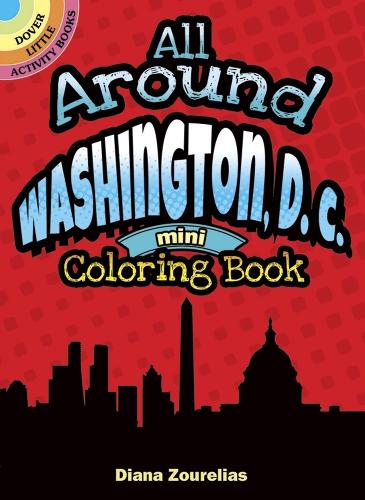 [object Object] «All Around Washington D.C. Mini Coloring Book», авторов Бренда Флорес, Диана Зурелиас - фото №1