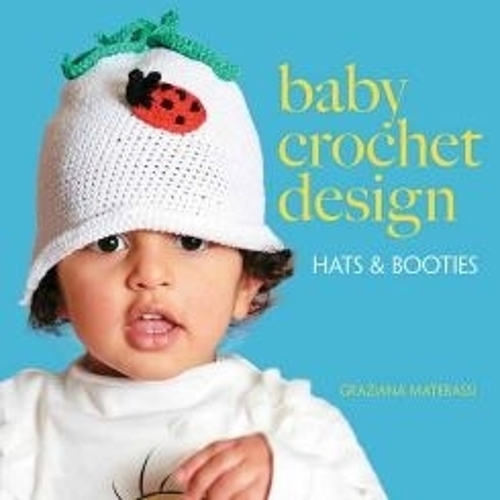 Паперова книга «Baby Crochet Design: Hats and Booties in Cotton», автор Граціана Матерассі - фото №1