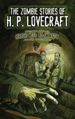 Бумажная книга «The Zombie Stories of H. P. Lovecraft: Featuring Herbert West--Reanimator and More!», автор Говард Лавкрафт - фото №1