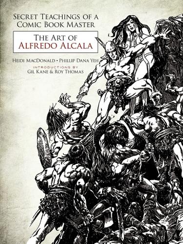 Паперова книга «Secret Teachings of a Comic Book Master: the Art of Alfredo Alcala», автор Хейді Макдональд - фото №1