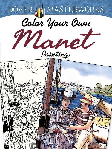 [object Object] «Dover Masterworks: Color Your Own Manet Paintings», автор Марти Нобл - фото №1