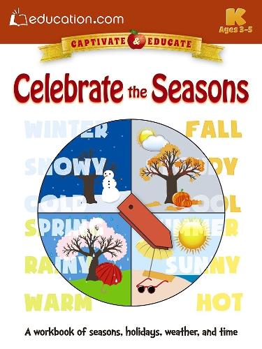 Бумажная книга «Celebrate the Seasons: A Workbook of Seasons, Holidays, Weather, and Time», автор Education.Com - фото №1