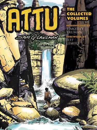 Бумажная книга «Attu: The Collected Volumes», автор Сэм Гланцман - фото №1