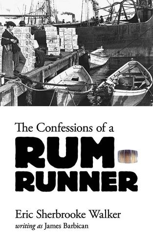 Бумажная книга «Confessions of a Rum-Runner», автор Эрик Уокер - фото №1
