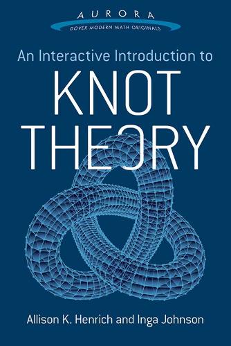 [object Object] «Interactive Introduction to Knot Theory», автор Еллісон К. Генріх - фото №1