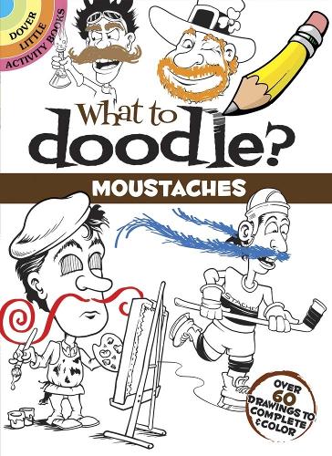 [object Object] «What to Doodle? Moustaches: Over 60 Drawings to Complete & Color», автор Питер Донахью - фото №1