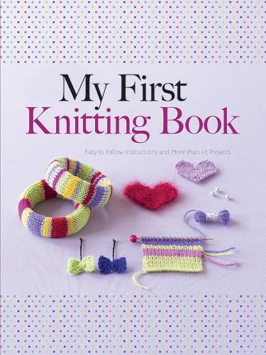 [object Object] «My First Knitting Book: Easy to Follow Instructions and More Than 15 Projects», автор Хільдегарде Деузо - фото №1